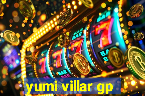 yumi villar gp